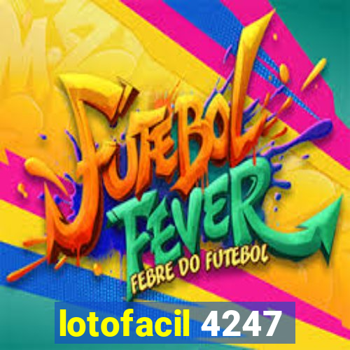 lotofacil 4247